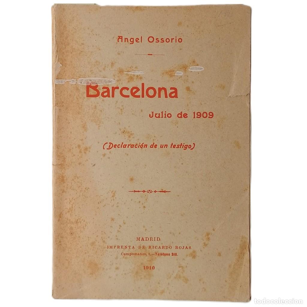 Libros antiguos: BARCELONA. JULIO DE 1909 ( Declaraci&oacute;n de un testigo). Ossorio, &Aacute;ngel
