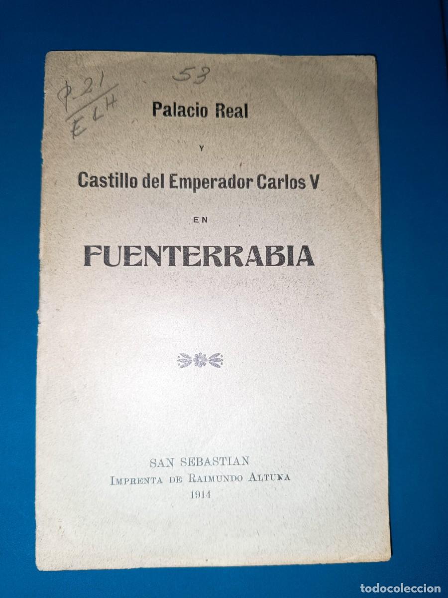 Libros antiguos: Palacio Real y Castillo del Emperador Carlos V en Fuenterrabia 1914 San Sebasti&aacute;n Imprenta Altuna