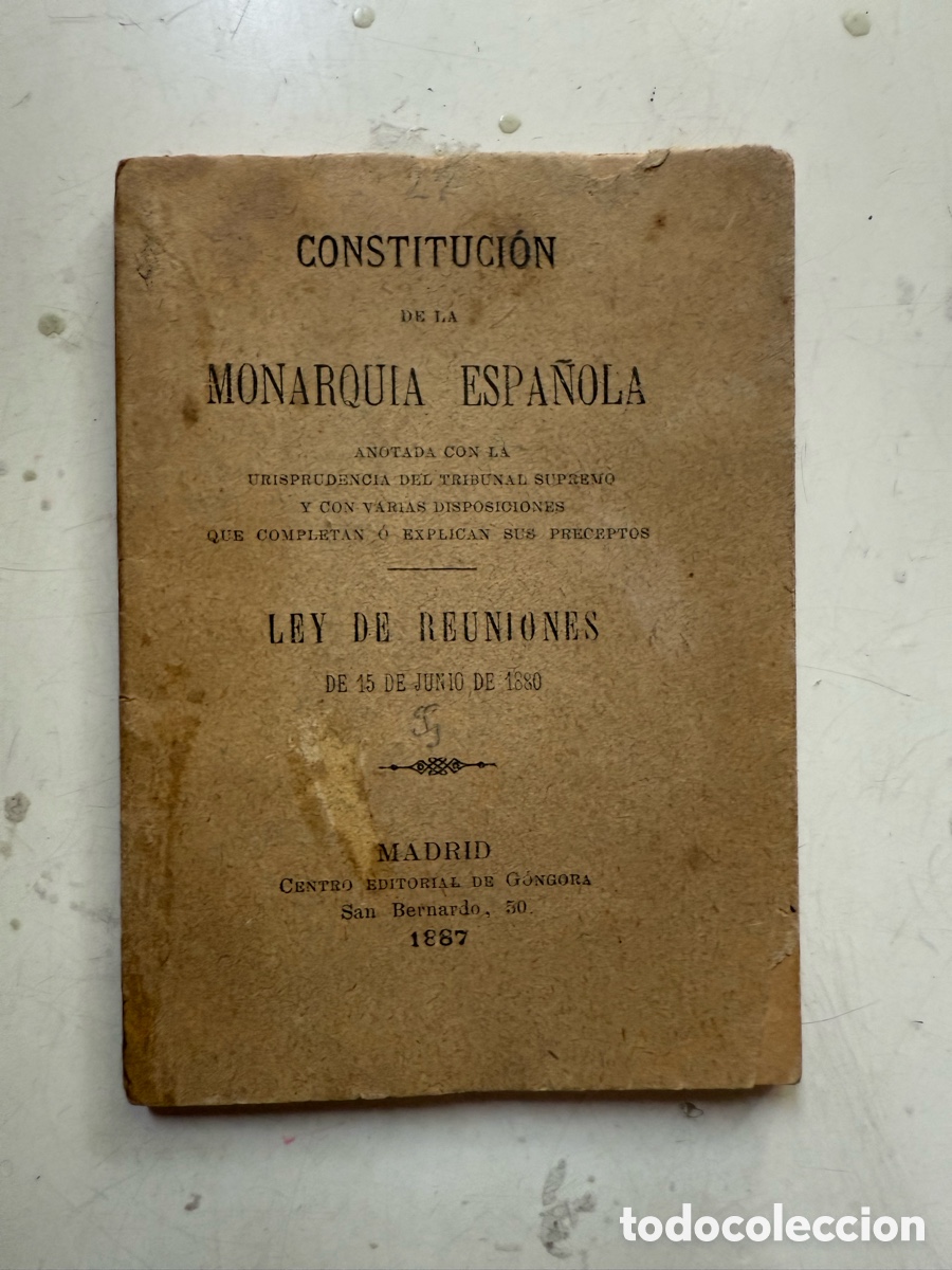 Libros antiguos: 1887. CONSTITUCI&Oacute;N de la Monarqu&iacute;a Espa&ntilde;ola [1876]: Ley de Reuniones de 15 de Junio de 1880