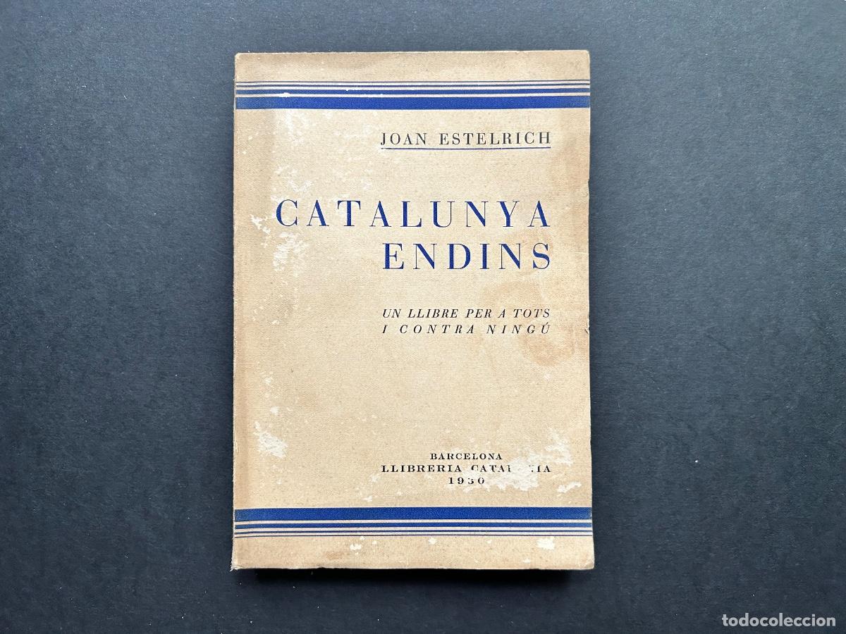 Libros antiguos: CATALUNYA ENDINS. JOAN ESTELRICH.LLIBRERIA CATALONIA 1930.