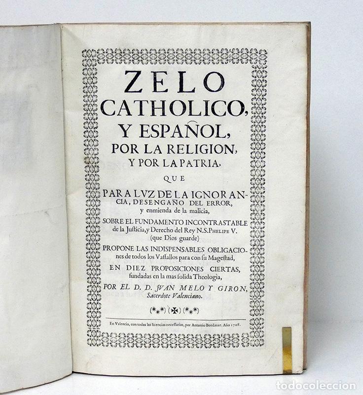Libros antiguos: MELO Y GIRON (Juan). Zelo catholico y espa&ntilde;ol, por la religion, y por la patria