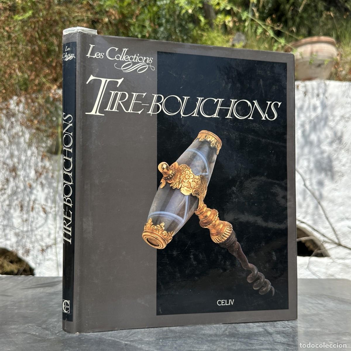 Libros antiguos: SACACORCHOS - COLECCIONISMO - LES COLLECTIONS - TIRE-BOUCHONS - CELIV