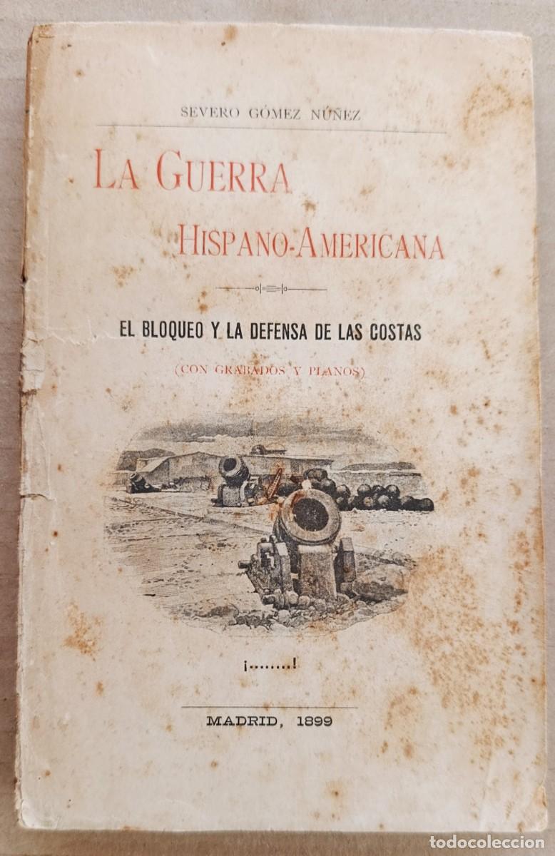 Libros antiguos: LA GUERRA HISPANO-AMERICANA. EL BLOQUEO Y DEFENSA DE LAS COSTAS. CUBA. MADRID, 1899.