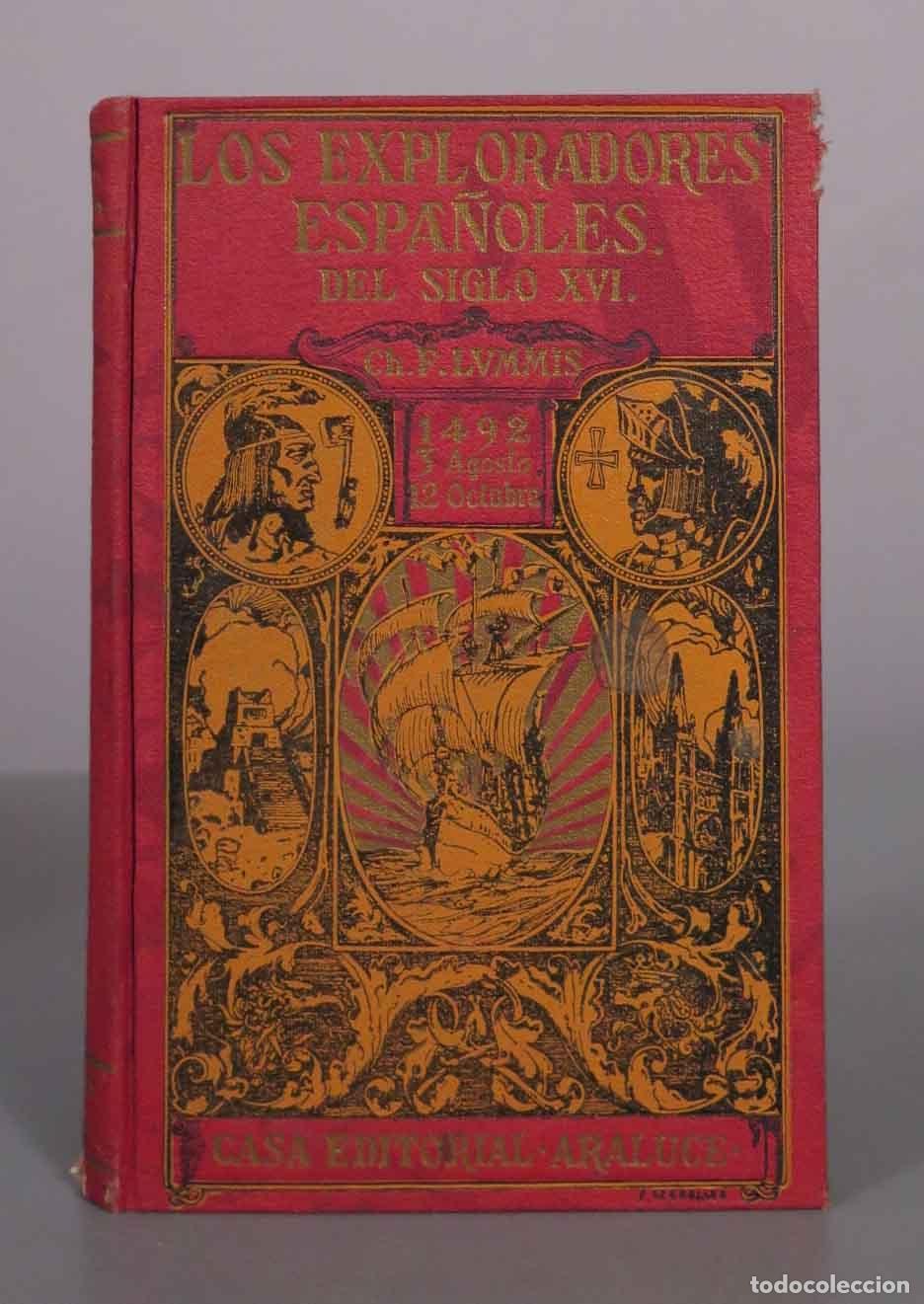 Libros antiguos: Los exploradores espa&ntilde;oles del siglo XVI - Charles F. Lummis - Casa Editorial Araluce 1939