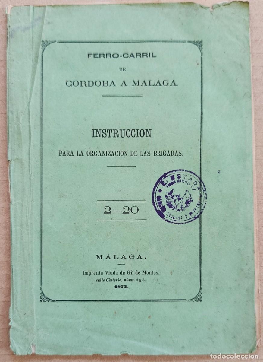Libros antiguos: FERRO-CARRIL DE C&Oacute;RDOBA A M&Aacute;LAGA. ORGANIZACI&Oacute;N DE LAS BRIGADAS. M&Aacute;LAGA, 1873.