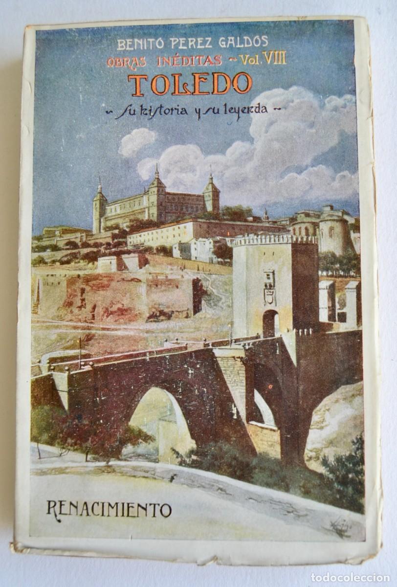 Libros antiguos: Benito P&eacute;rez Galdos. &rdquo;Toledo -Su Historia y su Leyenda-&rdquo;. Ed. Renacimiento. Circa 1920. Intonso