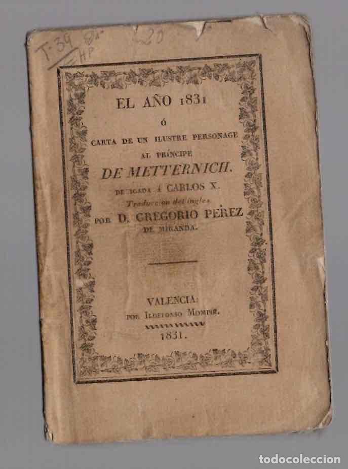 Libros antiguos: EL A&Ntilde;O 1831 O CARTA DE UN ILUSTRE PERSONAGE AL PRINCIPE DE METTERNICH DEDICADA A CARLOS X. 1831