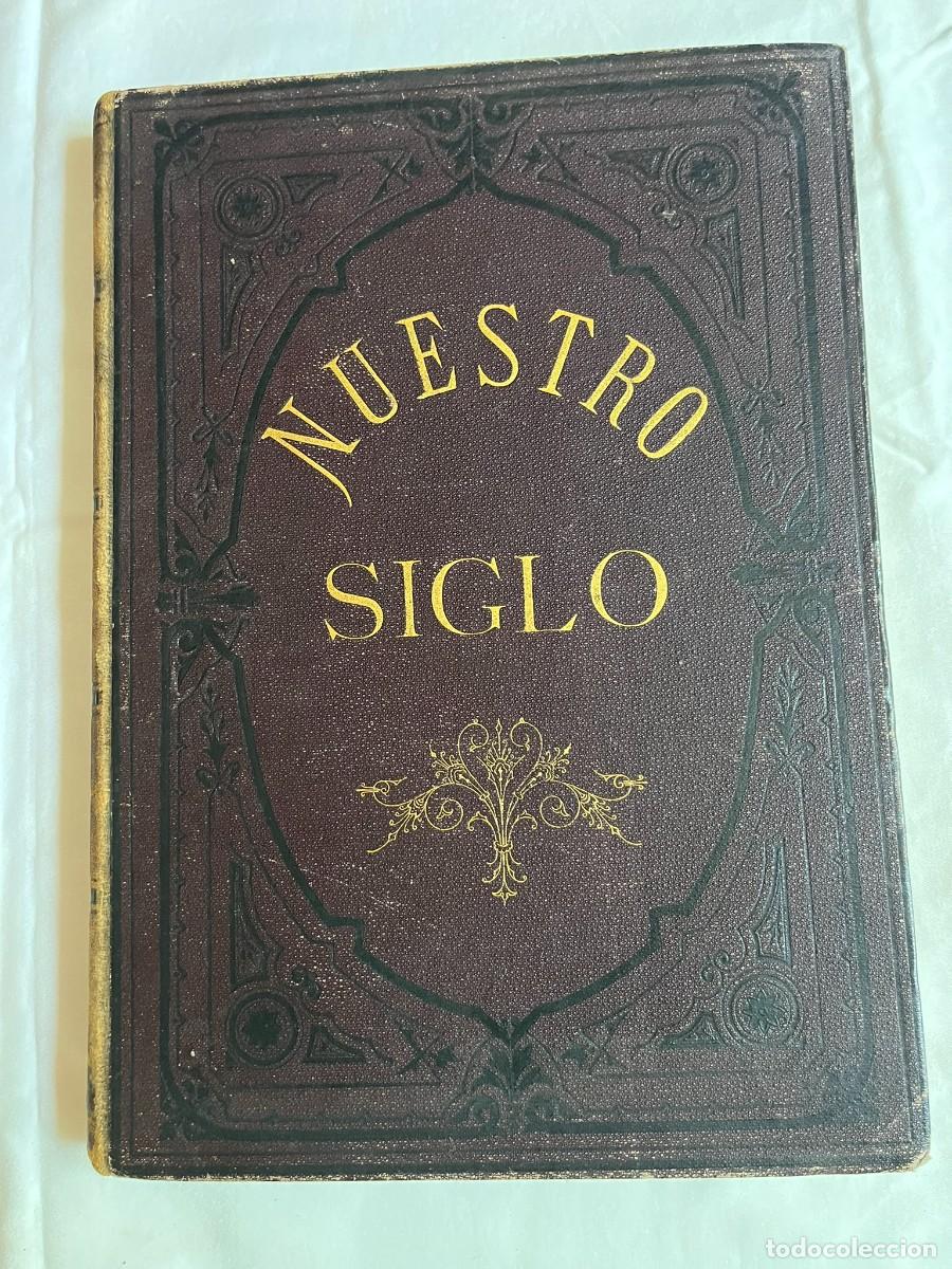 Libros antiguos: NUESTRO SIGLO. OTTO VON LEIXNER. MONTANER Y SIMON 1883. MENENDEZ PELAYO. GRABADOS. GRAN FORMATO