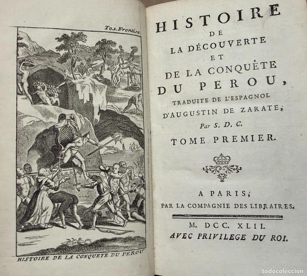 Libros antiguos: Z&aacute;rate, Agust&iacute;n de. Histoire de la d&eacute;couverte et de la conqu&ecirc;te du P&eacute;rou, 1742