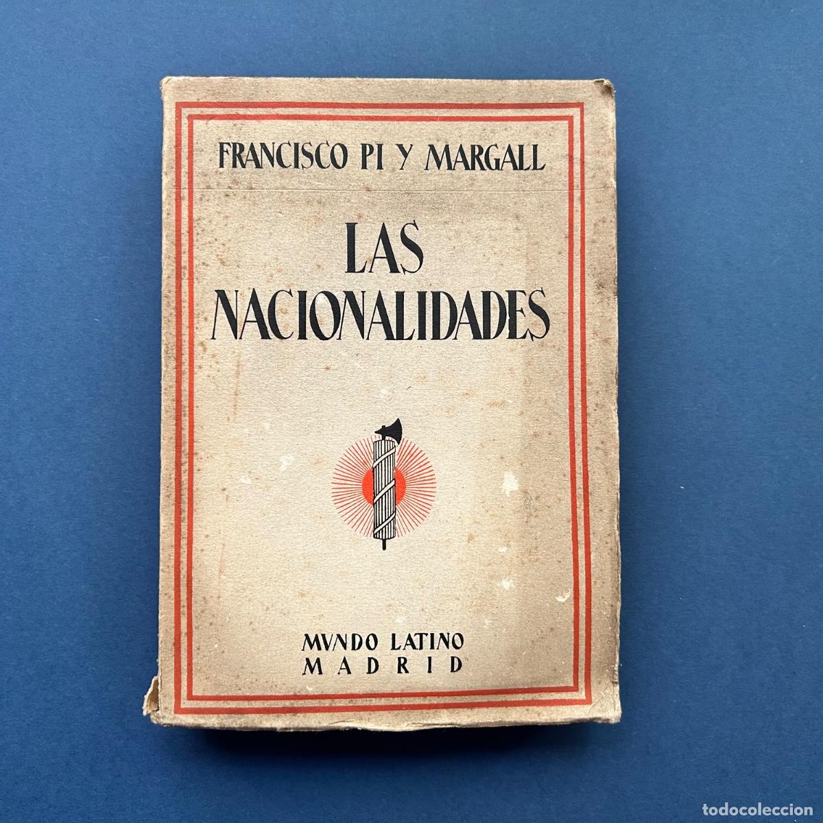 Libros antiguos: Las Nacionalidades &ndash; Francesc Pi i Margall &ndash; Mundo Latino , Madrid 1929