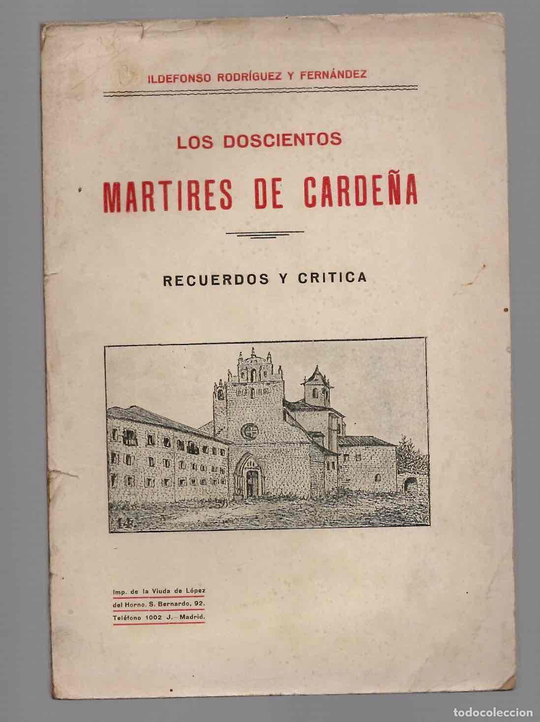 Libros antiguos: LOS DOSCIENTOS MARTIRES DE CARDE&Ntilde;A. RECUERDOS Y CRITICA. ILDEFONSO RODRIGUEZ Y FERNANDEZ 1924