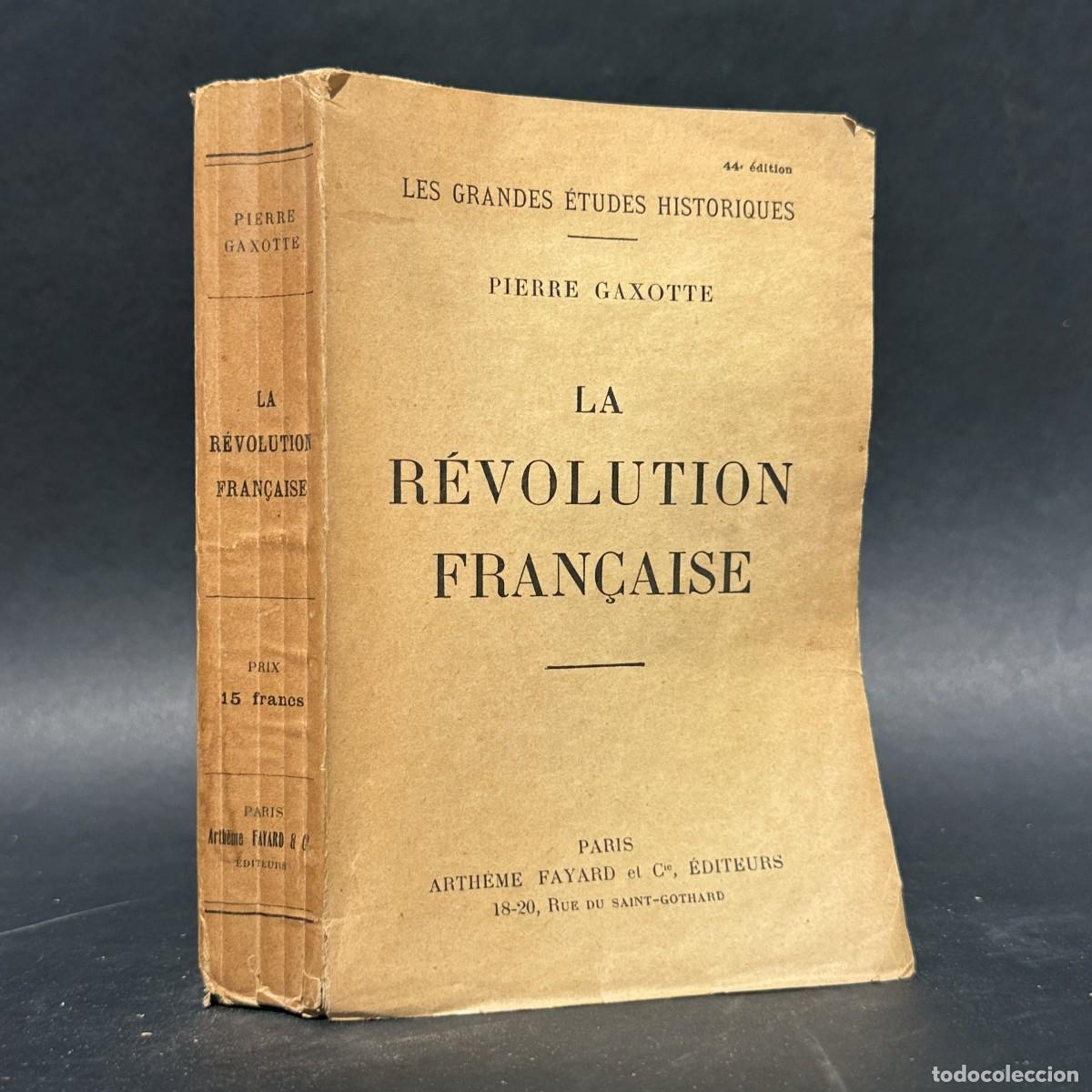 Libros antiguos: LA REVOLUCION FRANCESA - LA REVOLUTION FRAN&Ccedil;AISE - PIERRE GAXOTTE -