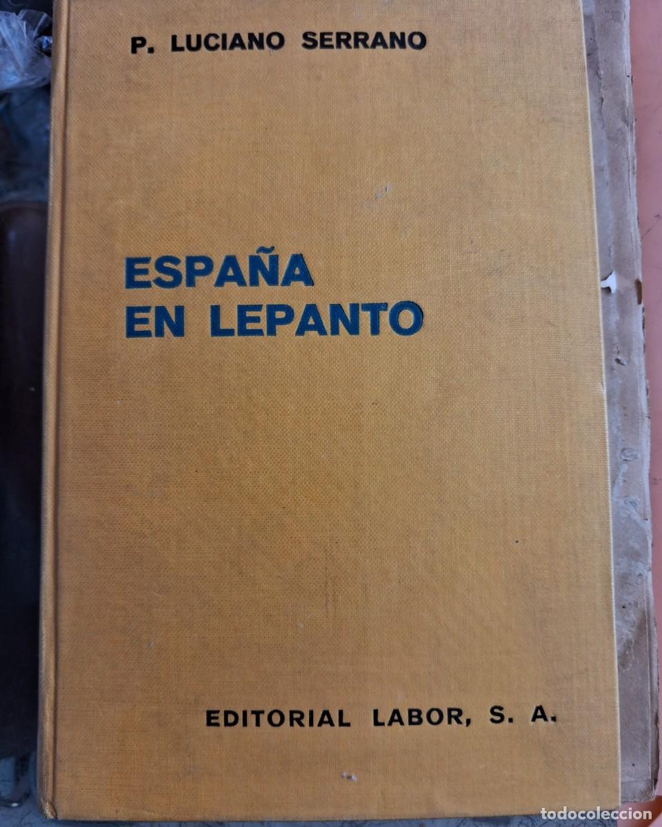 Libros antiguos: Espa&ntilde;a en Lepanto P.Luciano Serrano 1935