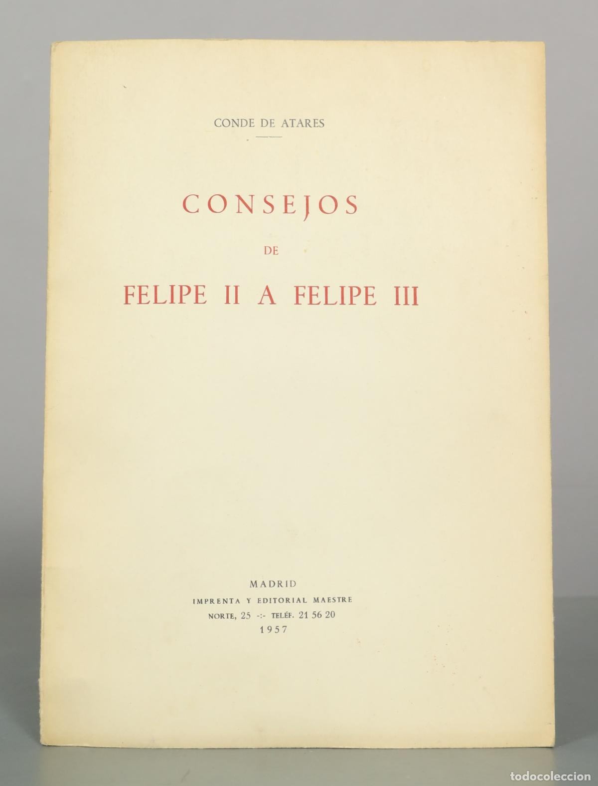 Libros antiguos: Consejos de Felipe II a Felipe III - Conde de Atar&eacute;s - Imprenta y Editorial Maestre