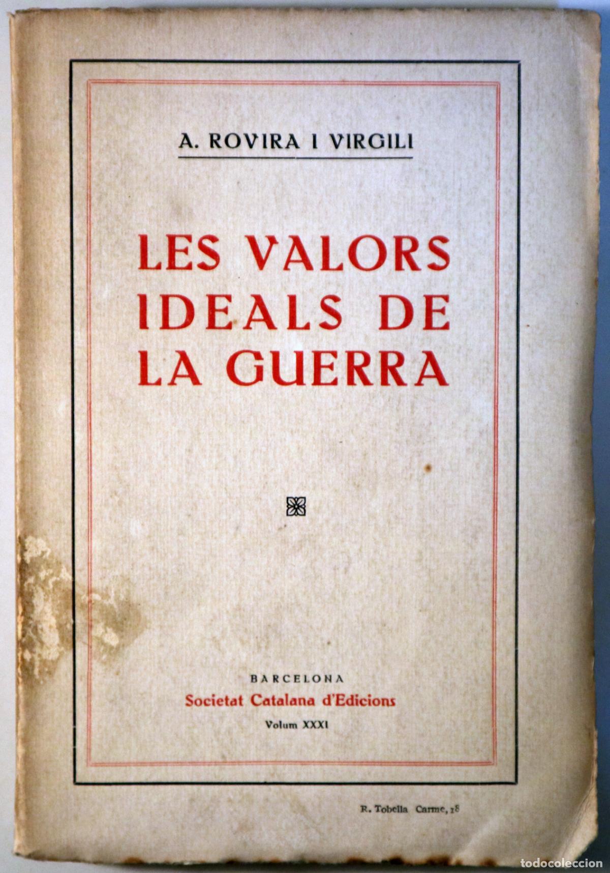 Old books: ROVIRA I VIRGILI, A. - LES VALORS IDEALS DE LA GUERRA - Barcelona 1916 - 1a edici&oacute;