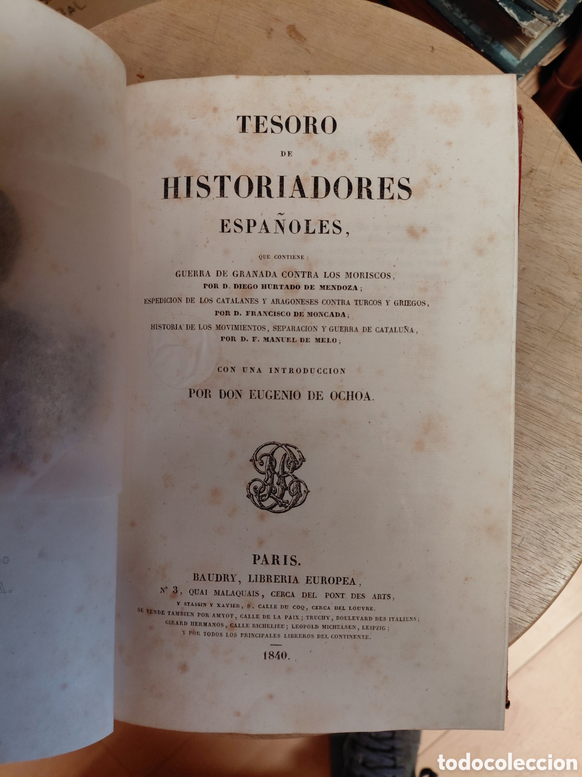 Libros antiguos: Tesoro de Historiadores Espa&ntilde;oles Par&iacute;s 1840&nbsp; Librer&iacute;a Europea de Baudry bajo la direcci&oacute;n de Don Eu