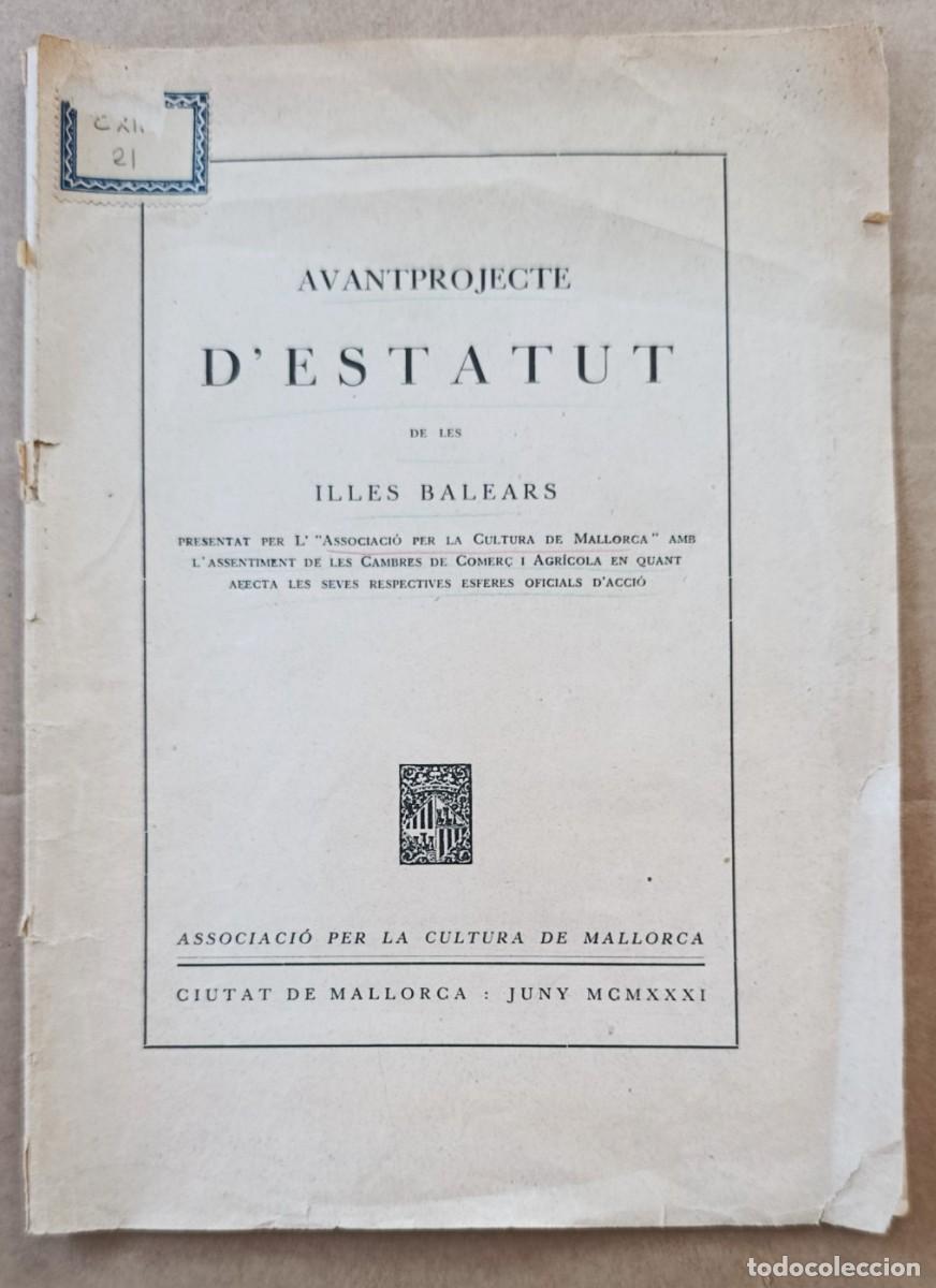 Libros antiguos: AVANTPROJECTE D'ESTATUT DE LES ILLES BALEARS. ASSOCIACI&Oacute; PER LA CULTURA DE MALLORCA. JUNY 1931.