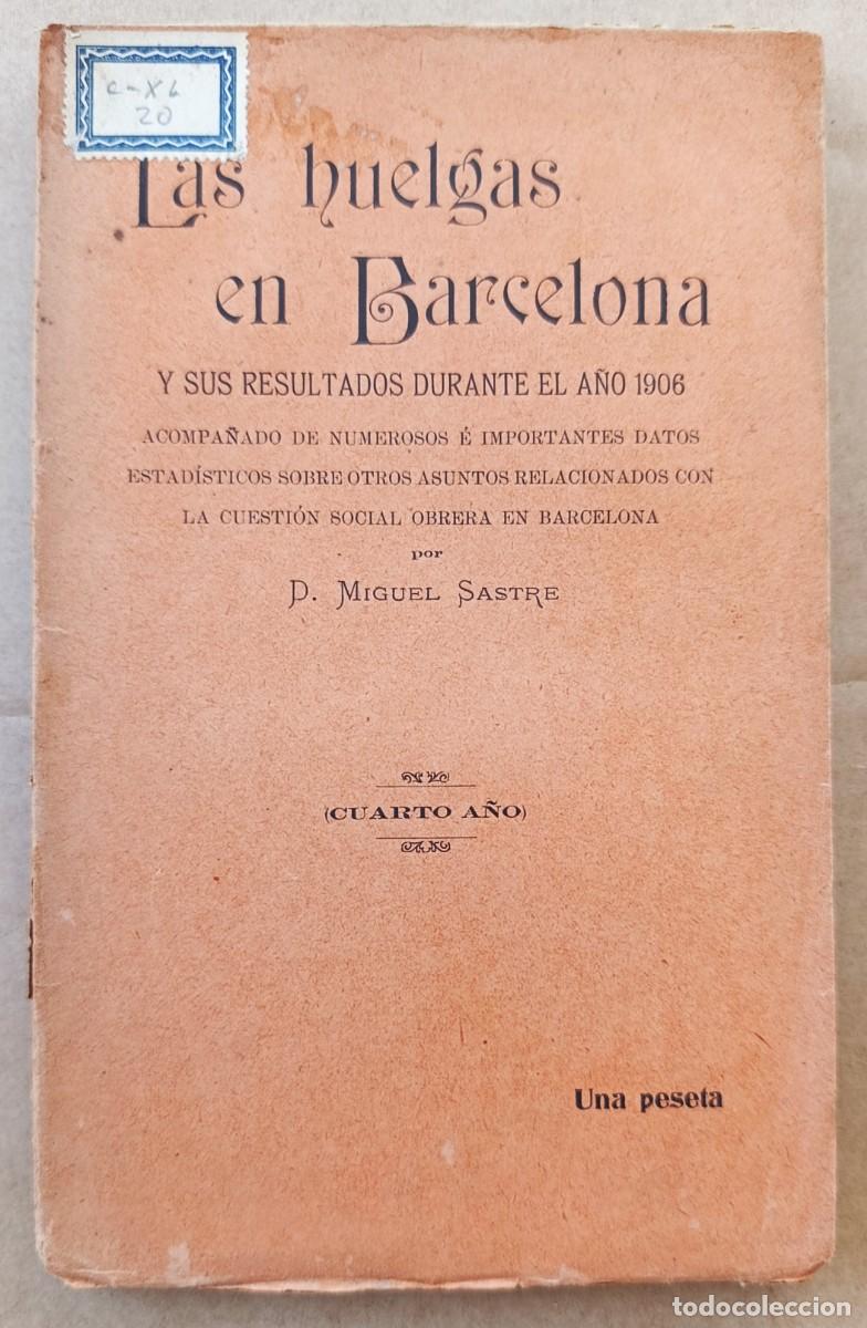 Libros antiguos: LAS HUELGAS EN BARCELONA Y SUS RESULTADOS DURANTE 1906. MIGUEL SASTRE.