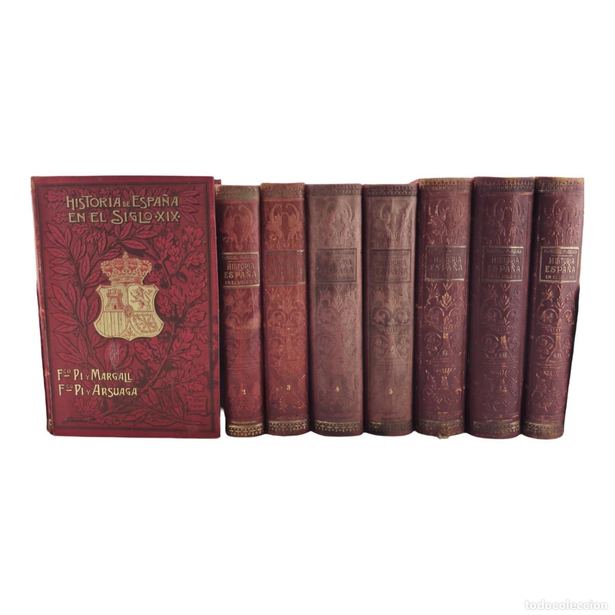 Libros antiguos: Historia de Espa&ntilde;a en el Siglo XIX. Francisco Pi y Margall y su hijo Francisco Pi y Arsuaga.