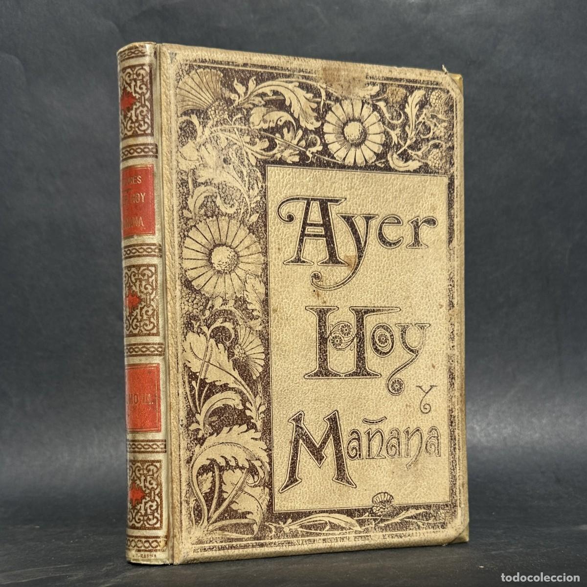 Libros antiguos: a&ntilde;o 1893 - AYER, HOY Y MA&Ntilde;ANA - LA FE, EL VAPOR Y LA ELECTRICIDAD
