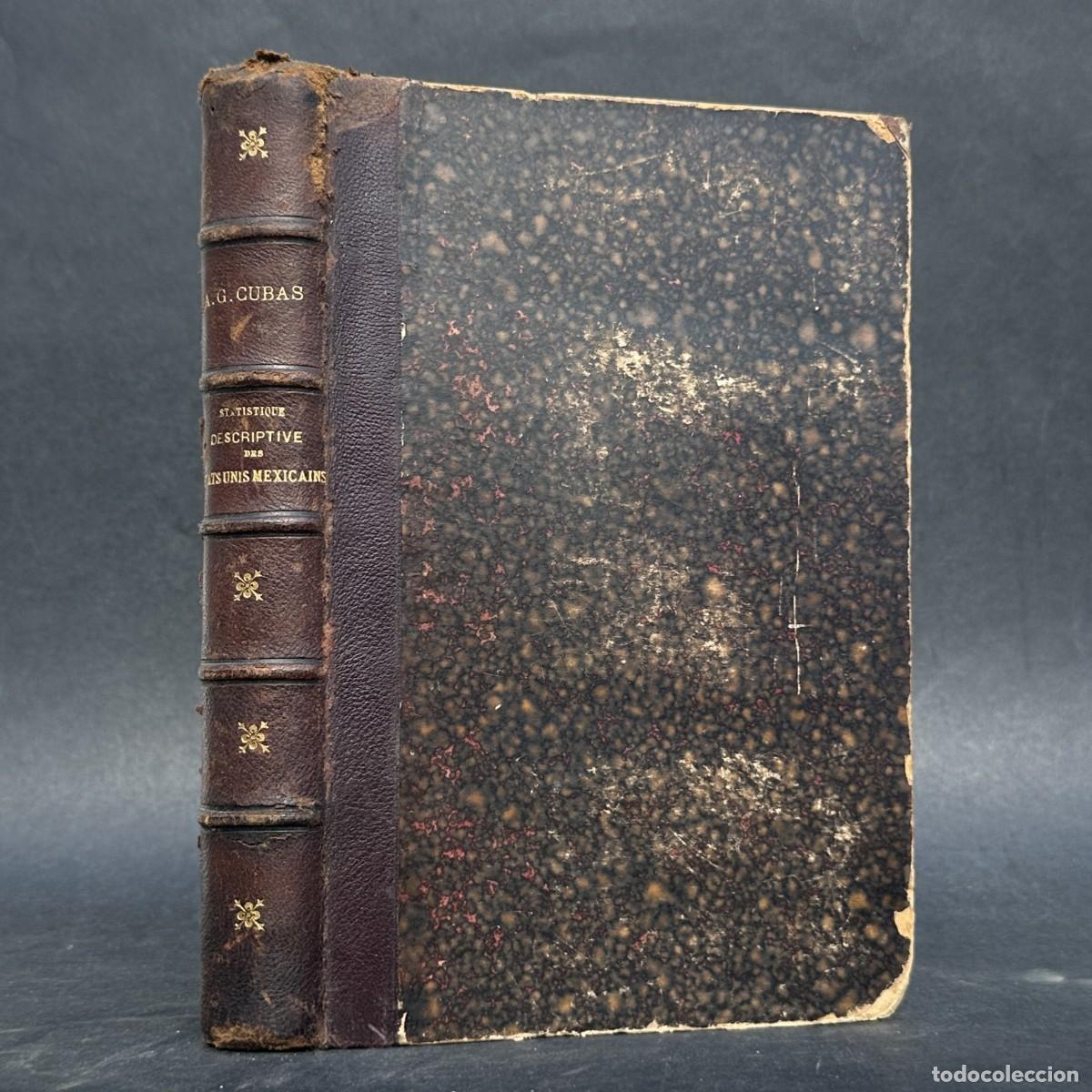 Libros antiguos: A&Ntilde;O 1889 - ESTUDIO GEOGRAFICO, ESTADISTICO, DESCRIPTIVO E HISTORICO DE MEXICO - PORFIRIATO