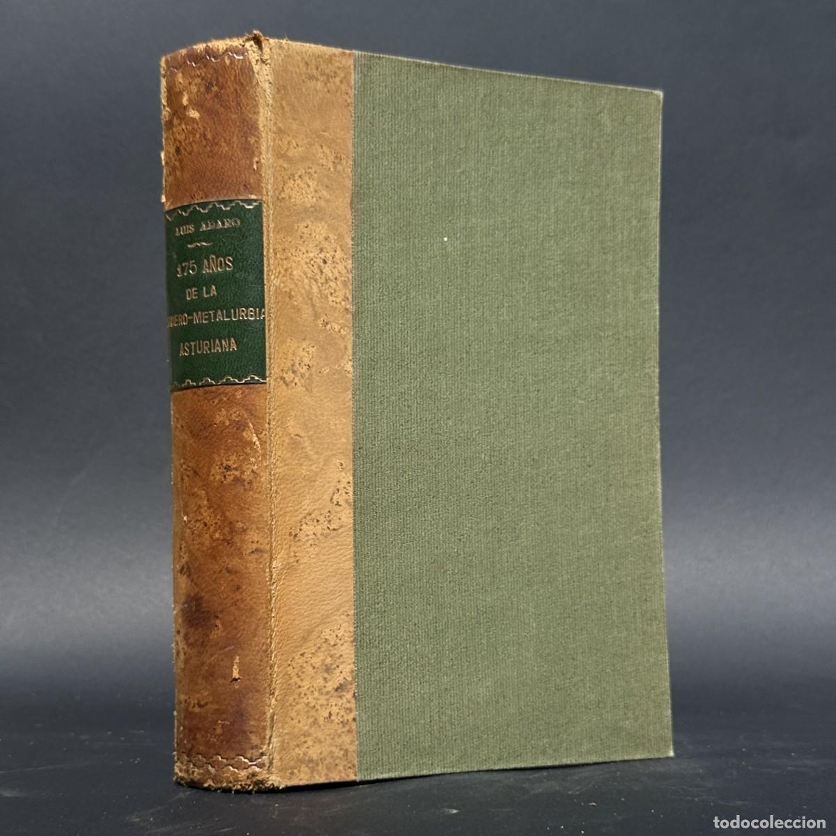 Libros antiguos: 175 A&Ntilde;OS DE LA SIDERO METALURGIA ASTURIANA - HISTORIA INDUSTRIAL DE ASTURIAS