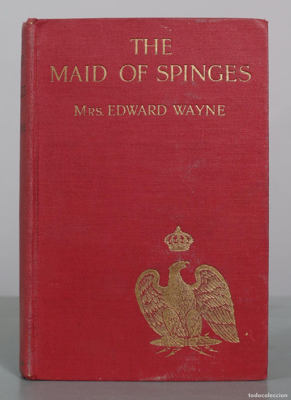 Libros antiguos: The Maid of Spinges - Mrs. Edward Wayne - R. & T. Washbourne 1913