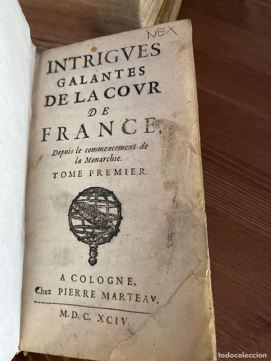 Libros antiguos: INTRIGUES GALANTES DE LA COUR DE FRANCE TOME PREMIER . 1694