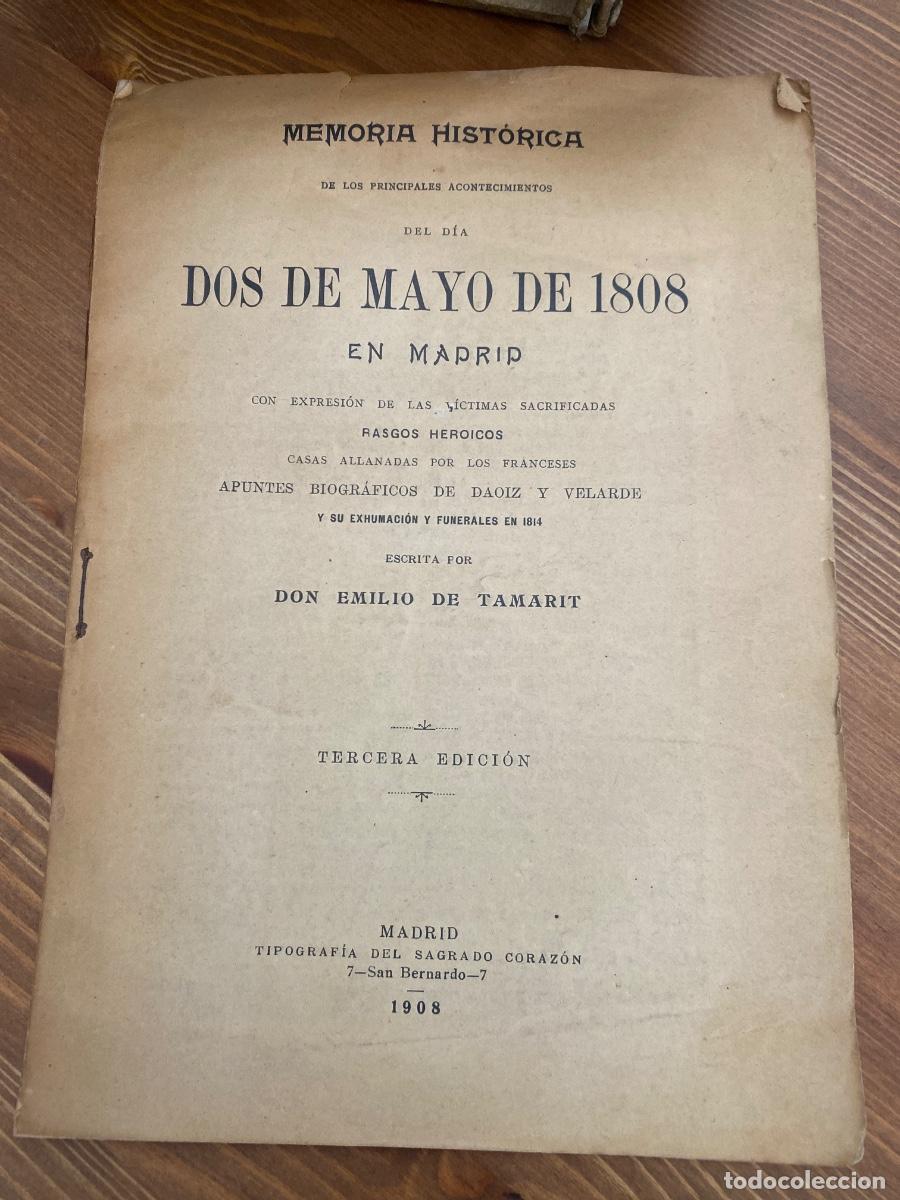 Libros antiguos: Memoria historica principales acontecimientos dia Dos de Mayo de 1808 en Madrid. Emilio Tamarit 1908