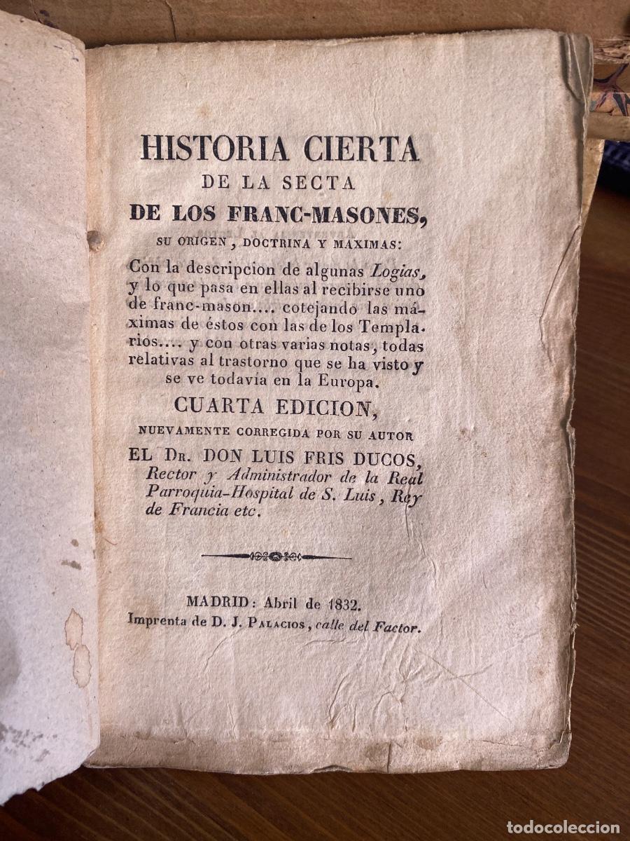 Libros antiguos: Historia cierta de la secta de los franc-masones Origen doctrina y m&aacute;ximas .Luis Fris Ducos 1832