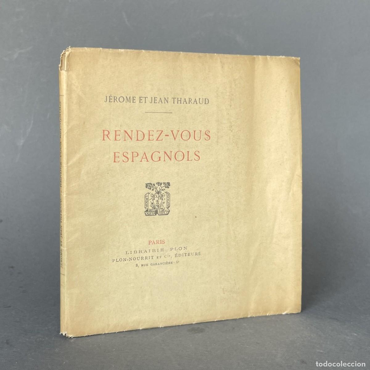 Libros antiguos: A&ntilde;o 1925 - Guerra de &Aacute;frica - Marruecos - Rendez-vous espagnols - Tharaud - Rif
