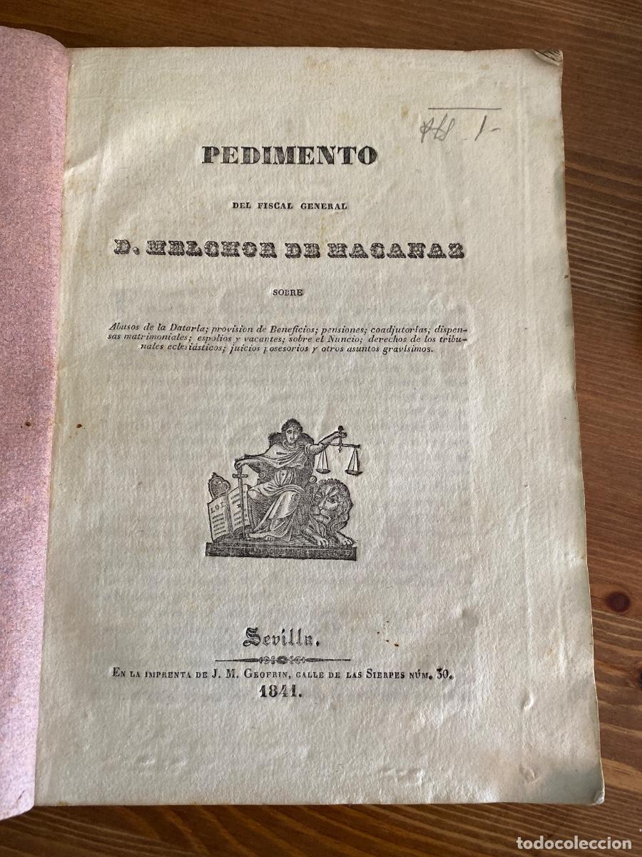 Libros antiguos: PEDIMENTO DEL FISCAL GENERAL DON MELCHOR DE MACANAZ SOBRE Abusos de la Datar&iacute;a; Sevilla 1841