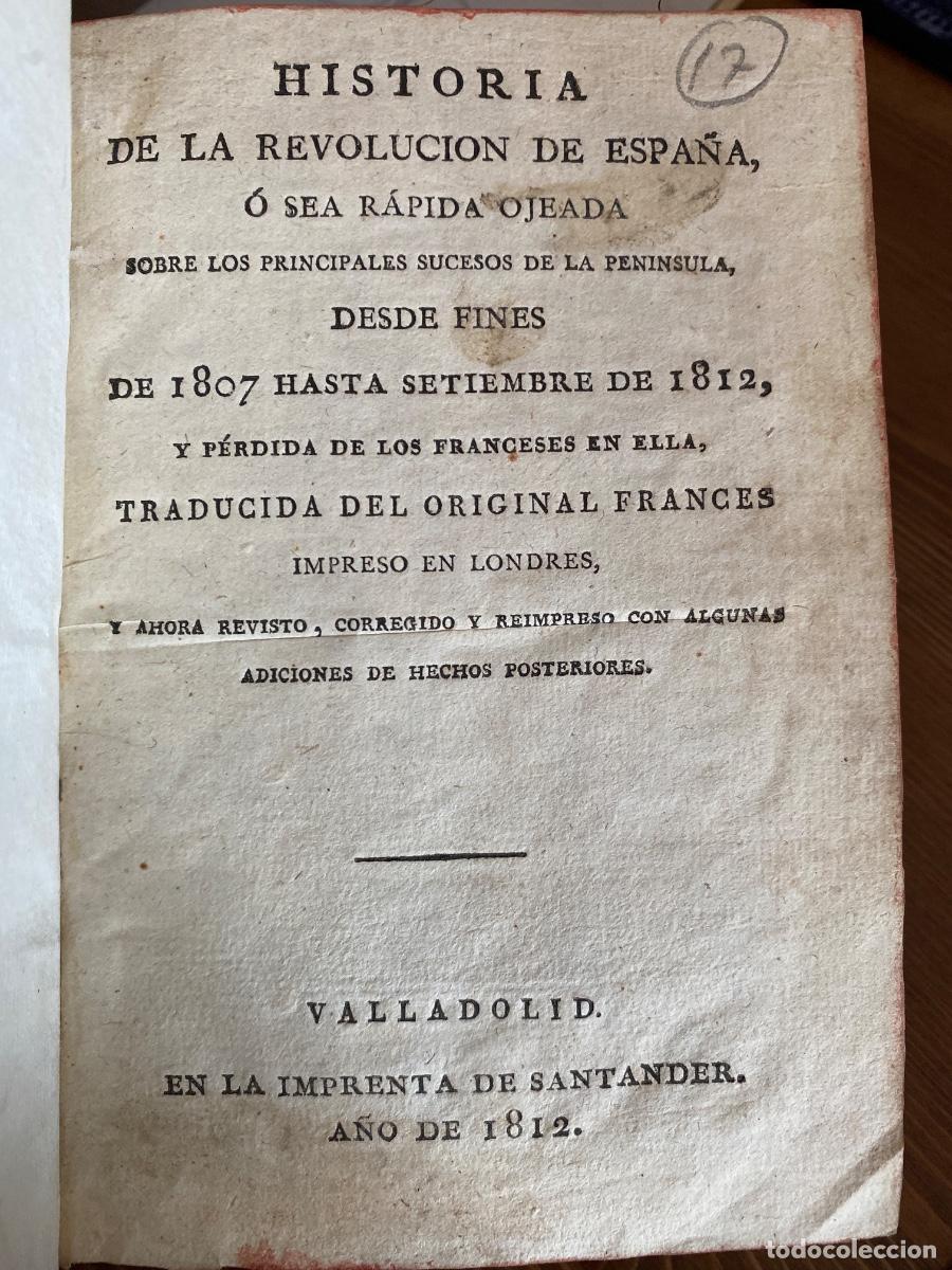 Libros antiguos: Historia de revoluci&oacute;n de Espa&ntilde;a, o sea r&aacute;pida ojeada sobre principales sucesos de pen&iacute;nsula 1812