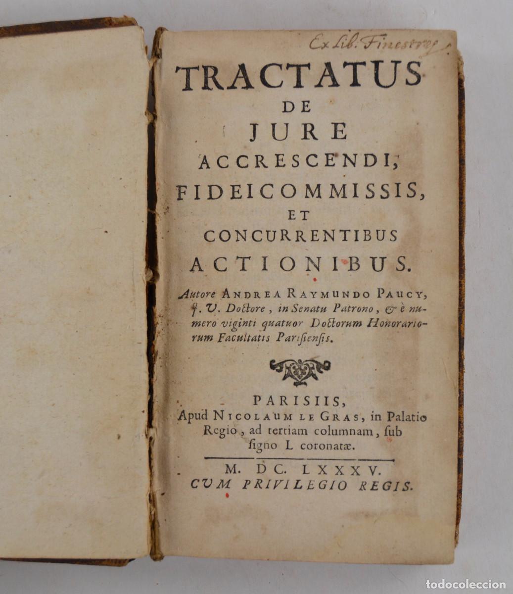 Libros antiguos: Tractatus de jure accrescendi, 1685, Andreas Raymundus Paucy, Nicolaum Le Gras, Parisiis.