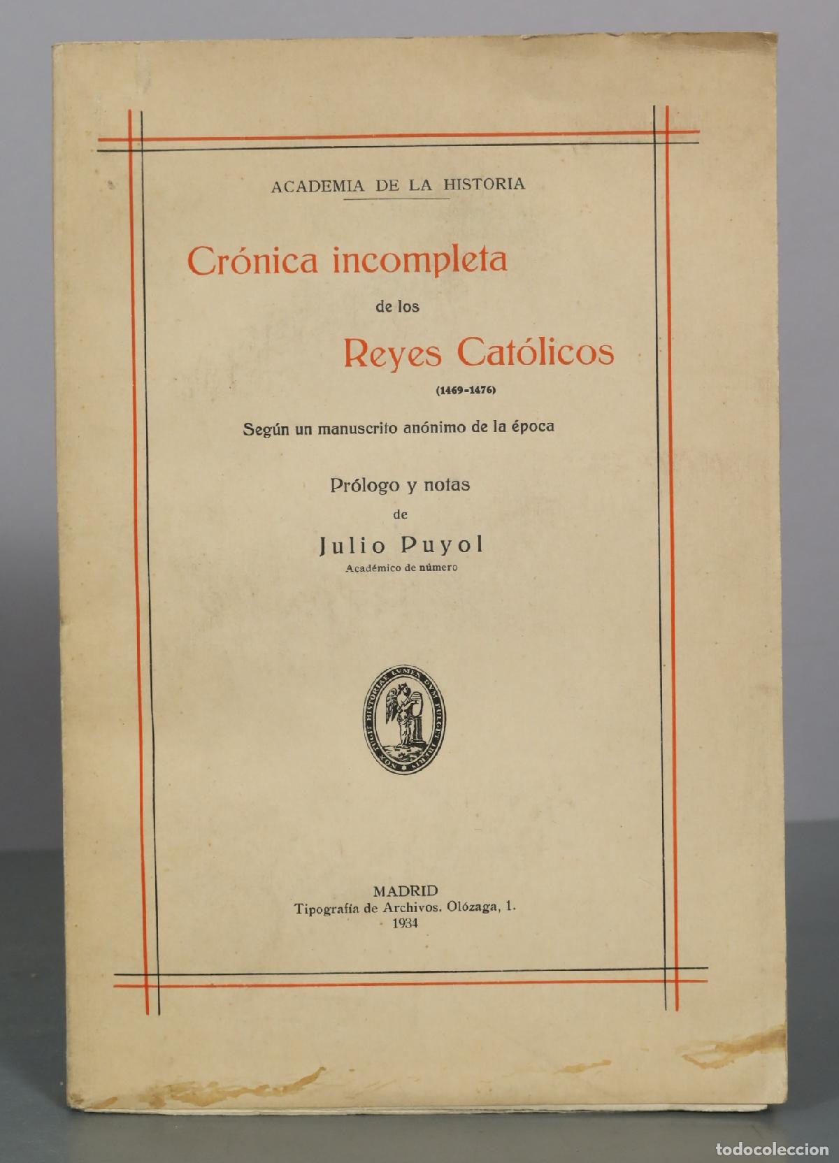 Libros antiguos: Cr&oacute;nica incompleta de los Reyes Cat&oacute;licos - Julio Puyol - Academia de la Historia 1934