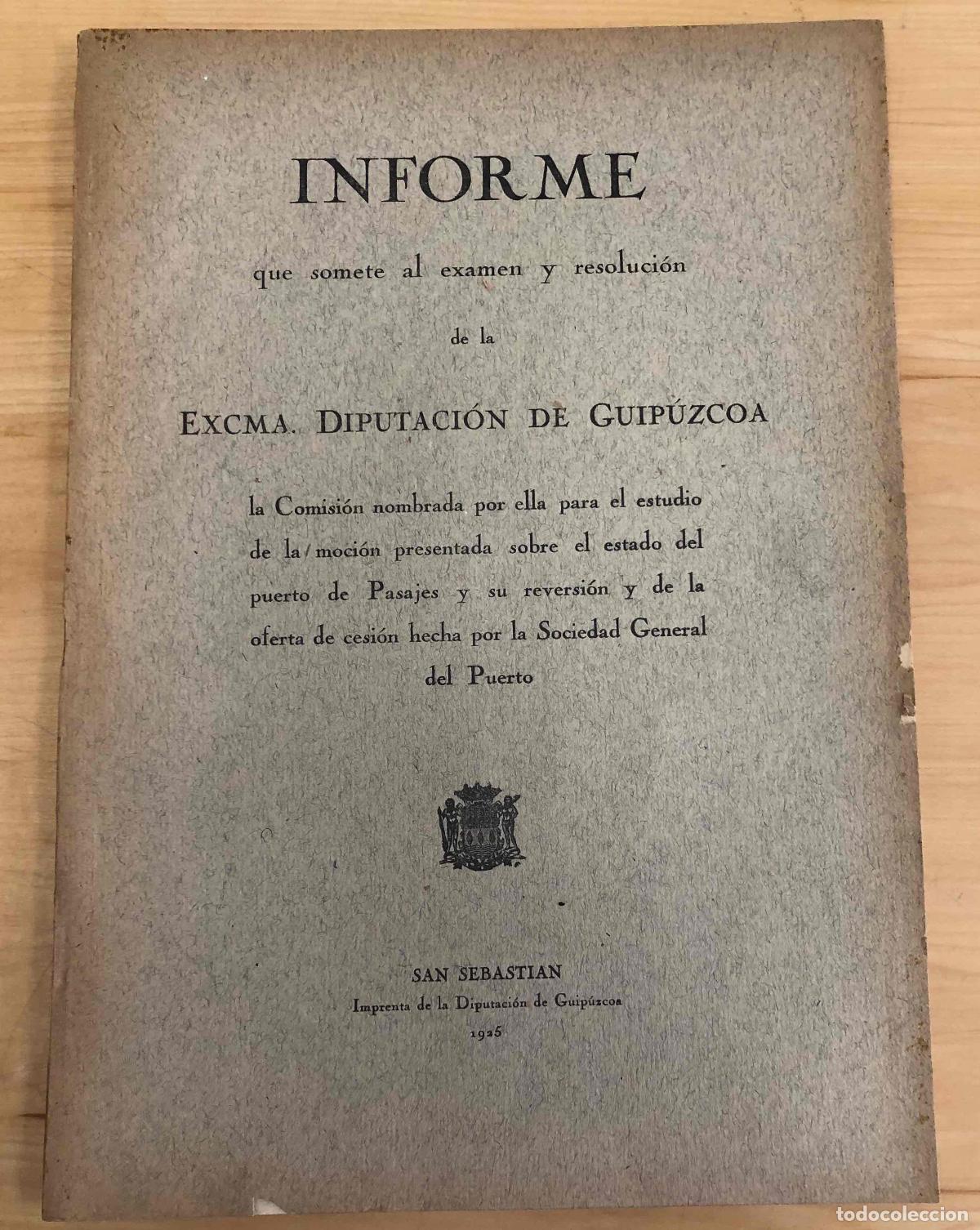 Libros antiguos: INFORME DIPUTACION DE GUIPUZCOA SOBRE EL ESTADO DEL PUERTO DE PASAJES Y SU REVERSION 1925