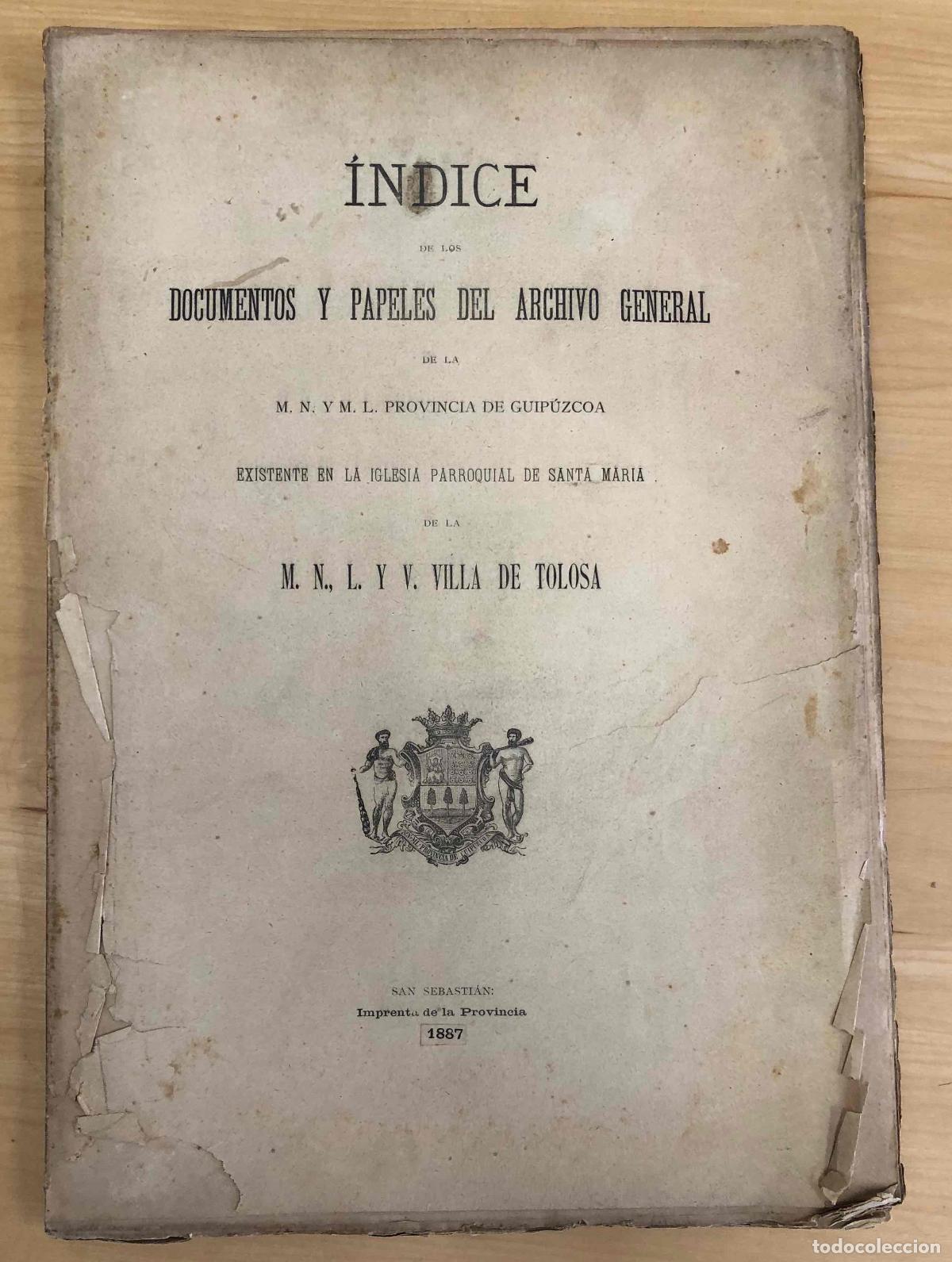 Libros antiguos: INDICE DE LOS DOCUMENTOS Y PAPELES DEL ARCHIVO GENERAL DE LA PROVINCIA DE GUIPUZCOA 1887