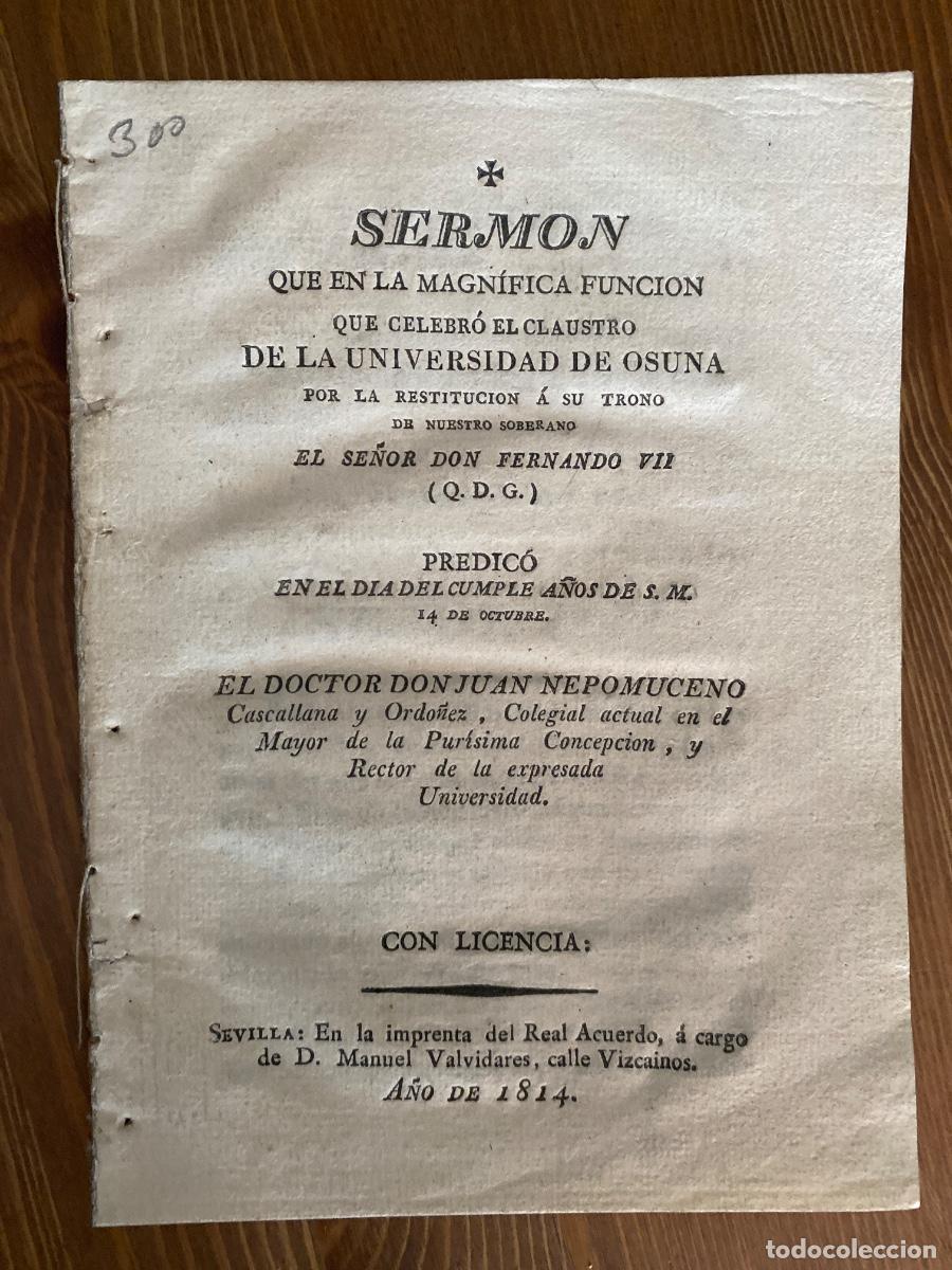 Libros antiguos: Serm&oacute;n que se celebr&oacute; la Universidad de Osuna restitucion Fernando VII. Juan Nepomuceno 1814