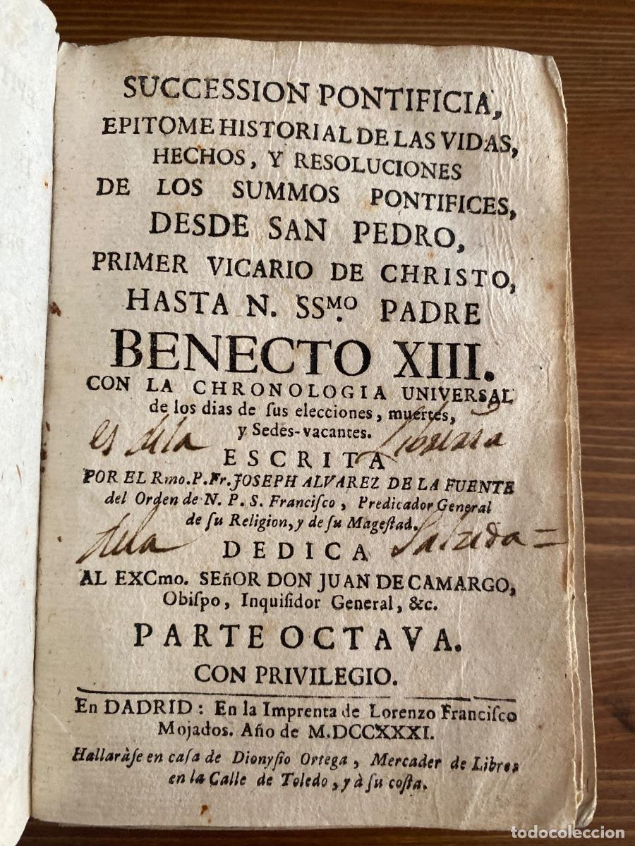 Libros antiguos: Succession pontificia: epitome historial las vidas, hechos y resoluciones Summos Pontifice 1731