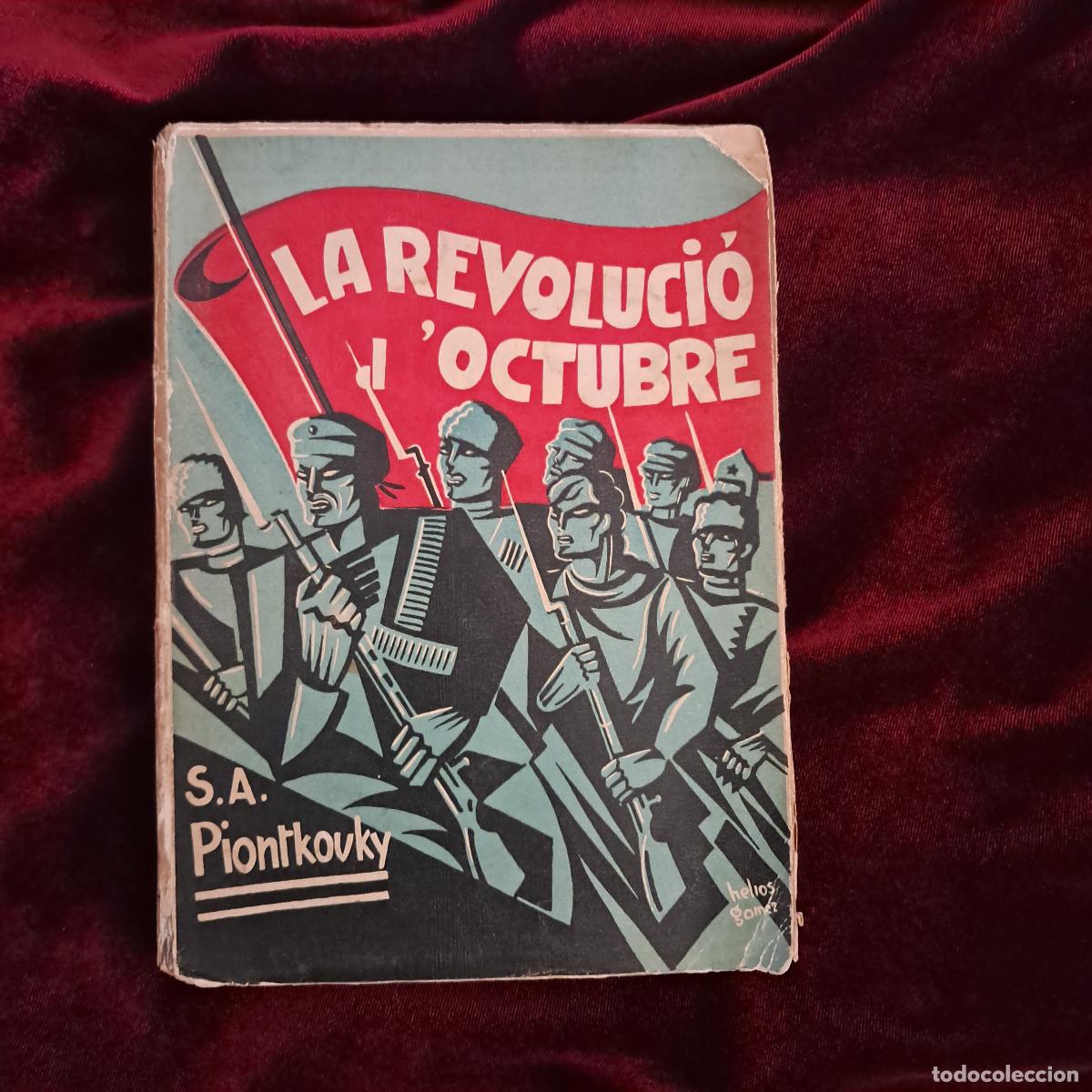Libros antiguos: HIST&Ograve;RIA POPULAR DE LA REVOLUCI&Oacute; D'OCTUBRE. HELIOS G&Oacute;MEZ. S.A. Piontkouky. Ed. Ariel c.1930