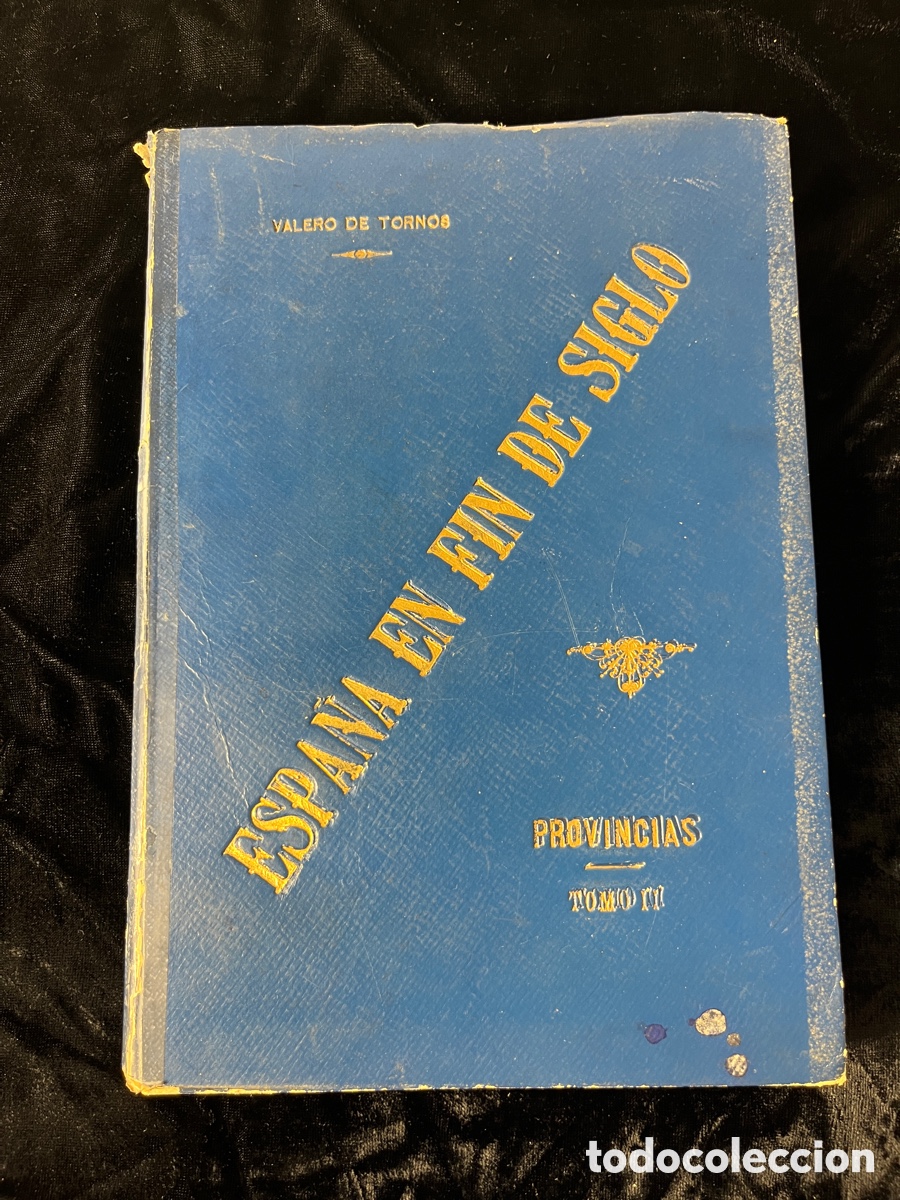 Libros antiguos: Espa&ntilde;a en Fin de Siglo Valero de Tornos Siglo XIX - Provincias