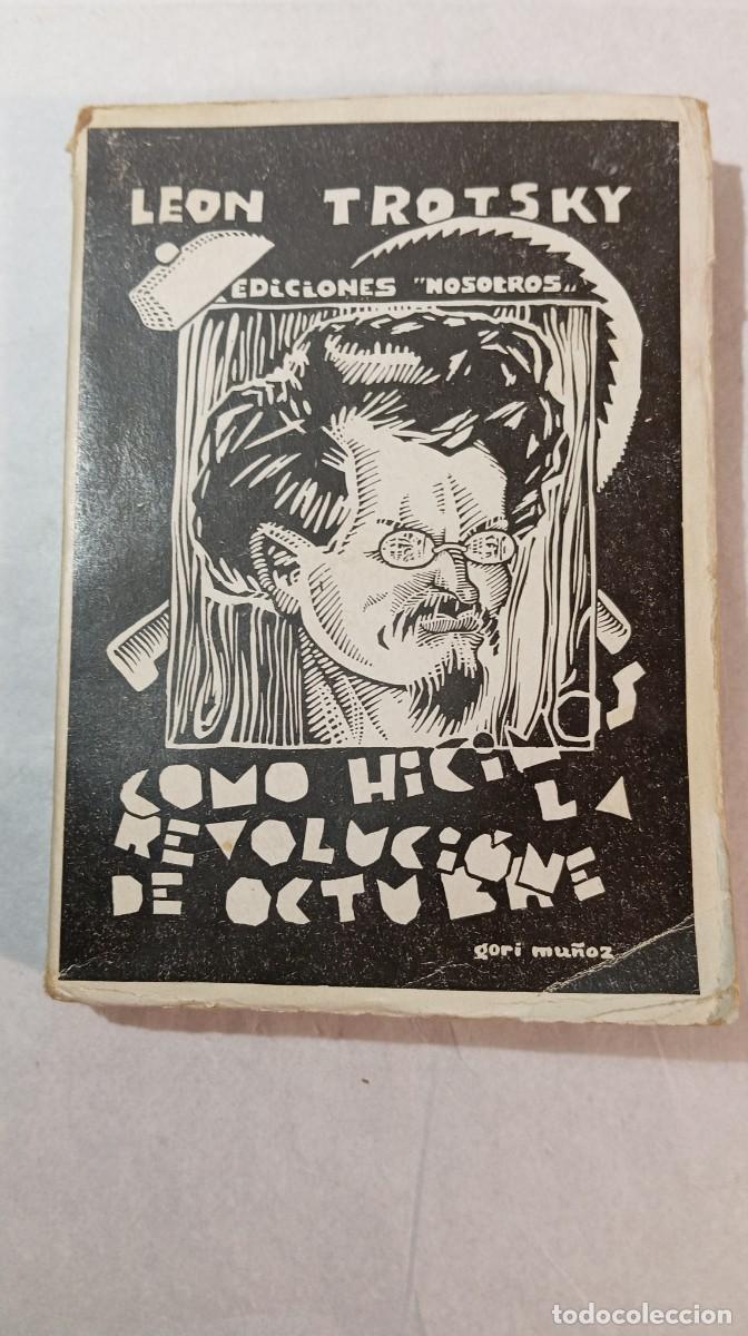 Libros antiguos: TROTSKY. C&Oacute;MO HICIMOS LA REVOLUCI&Oacute;N DE OCTUBRE. TOMO II. Ediciones Nosotros, Madrid,1930. ORIGINAL
