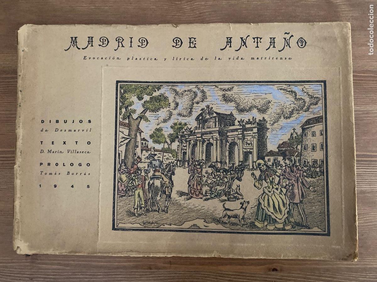 Libros antiguos: MADRID DE ANTA&Ntilde;O. EVOCACI&Oacute;N PL&Aacute;STICA Y L&Iacute;RICA DE LA VIDA MATRITENSE . DESMASVIL 1945