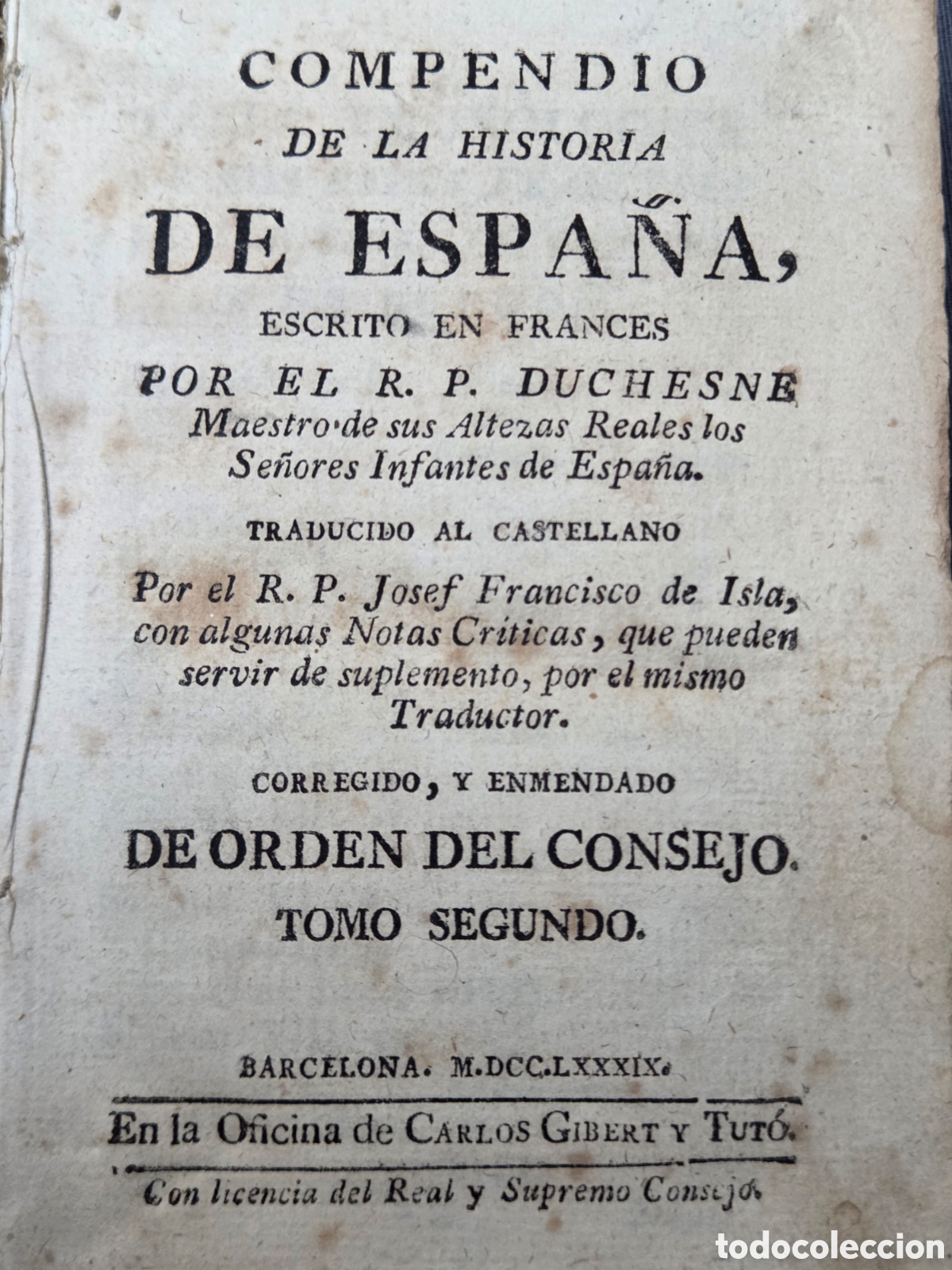 Libros antiguos: COMPENDIO DE LA HISTORIA de ESPA&Ntilde;A 1789 R.P. DUCHESNE