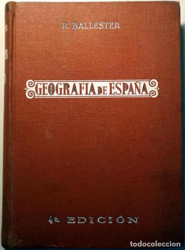 Antiquarische B&uuml;cher: BALLESTER, R. - GEOGRAF&Iacute;A DE ESPA&Ntilde;A (2 vol. - Completo) - Tarragona 1934 - Ilustrado