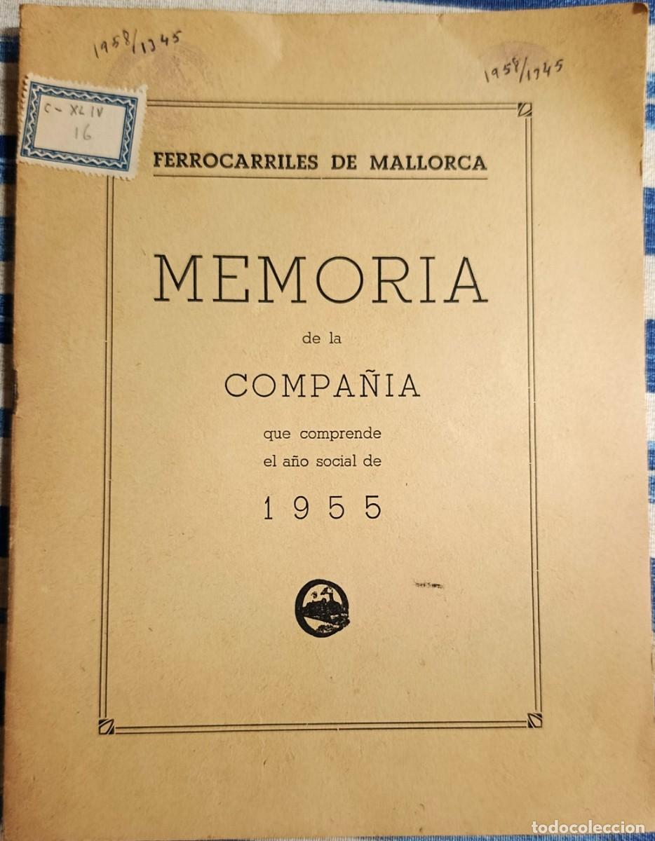 Libros antiguos: MEMORIA COMPA&Ntilde;&Iacute;A FERROCARRILES DE MALLORCA. 1955.