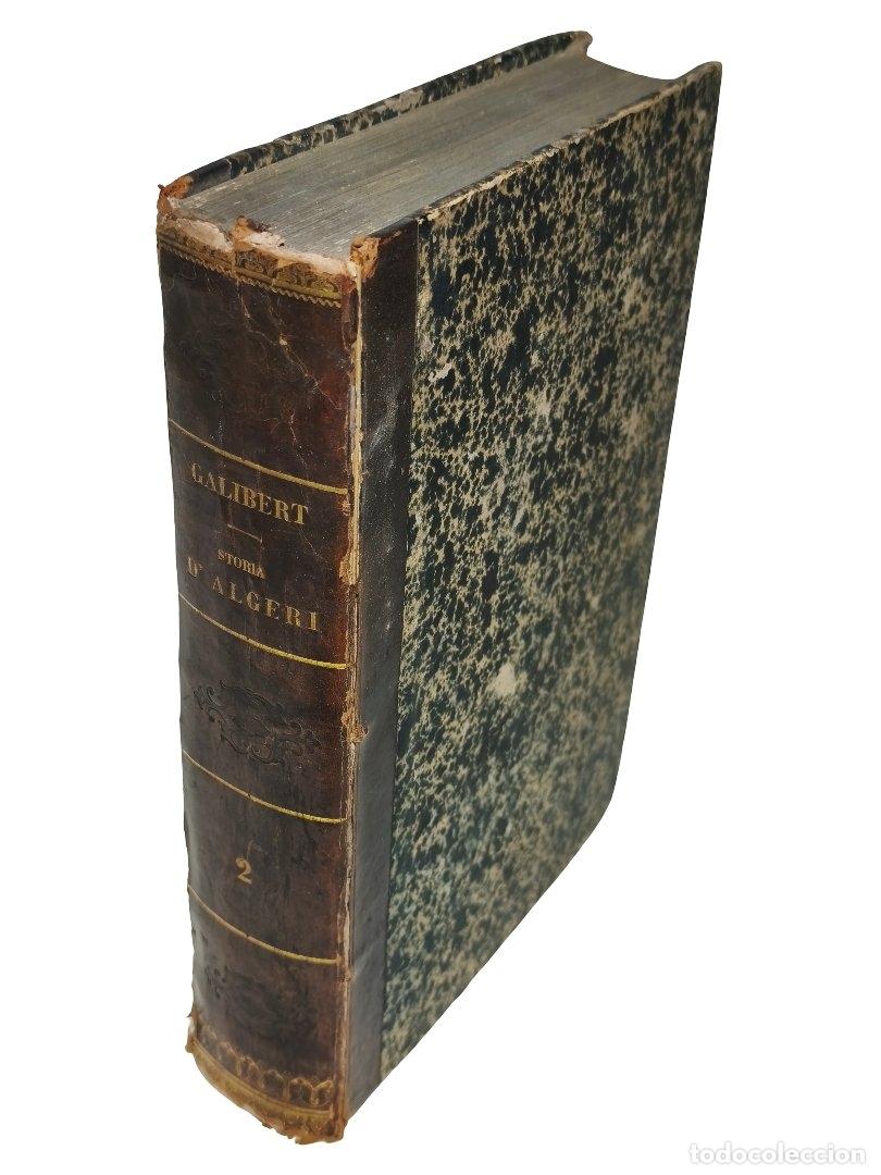 1852. STORIA D'ALGERI (TOMO II) - LEONE GALIBERT. ILUSTRADO CON MAGNÍFICAS LI...