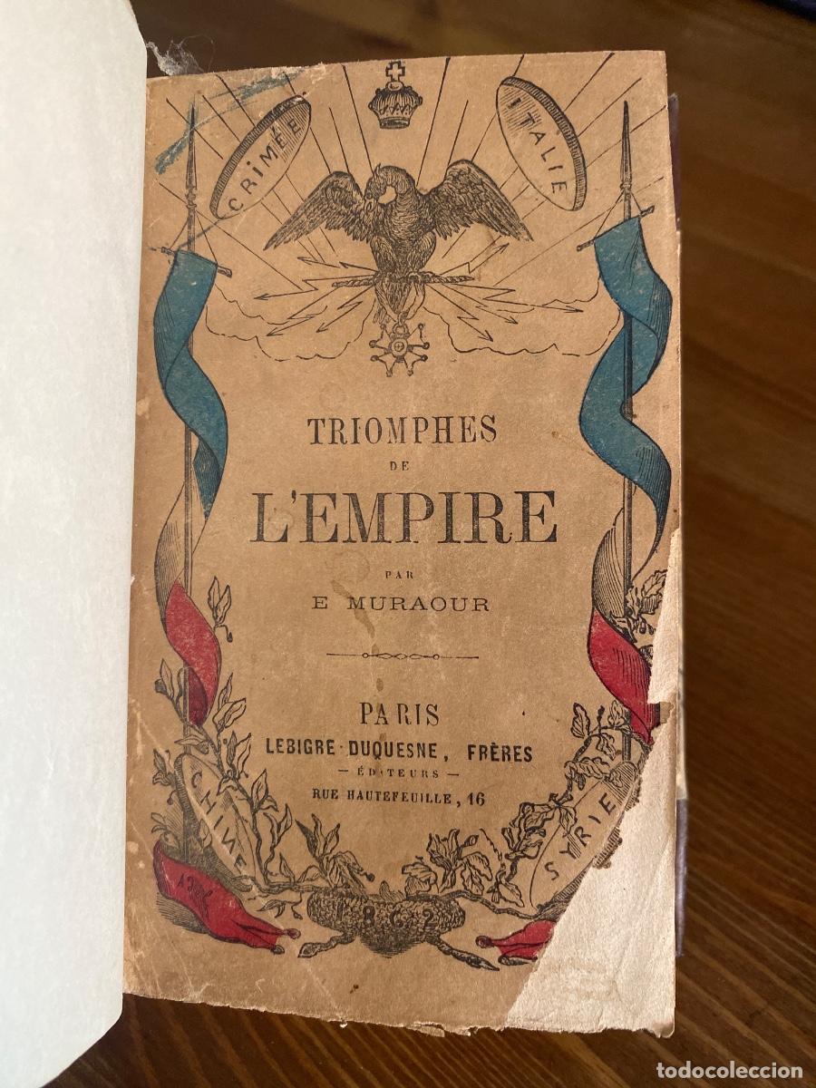 Libros antiguos: TRIOMPHES DE L'EMPIRE E. MURAOUR 1861 CAMPA&Ntilde;AS DE CRIMEA, ITALIA, CHINA SIRIA