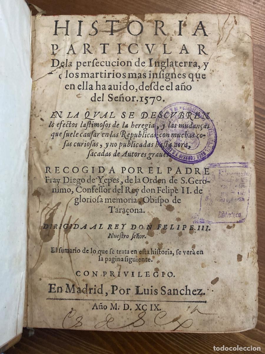 Libros antiguos: Historia particular de la persecuci&oacute;n de Inglaterra, y de los martirios mas insignes 1570