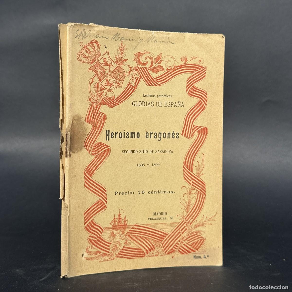 Libros antiguos: a&ntilde;o 1898 - HEROISMO ARAGONES - SEGUNDO SITIO DE ZARAGOZA - GLORIAS DE ESPA&Ntilde;A
